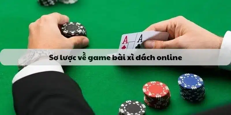 Sơ lược về game và luật chơi xì dách online