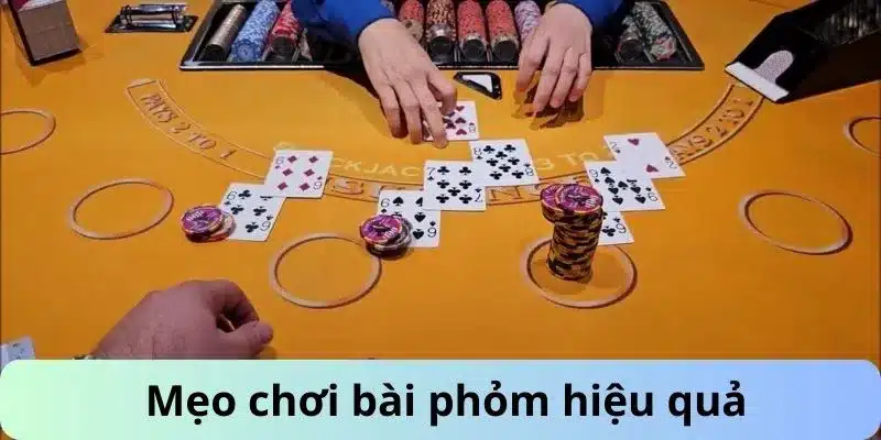 Mẹo chơi bài phỏm hiệu quả