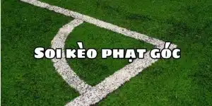 Soi kèo phạt góc hôm nay